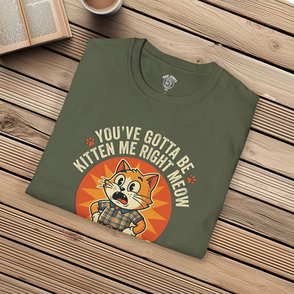 You've gotta be KITTEN me!