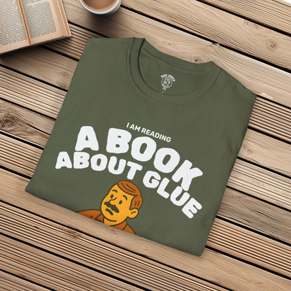 I Am Reading A Book About Glue - I Cannot Put It Down