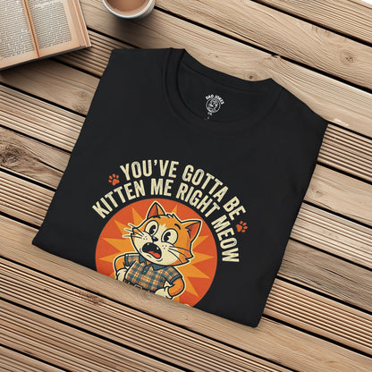 You've gotta be KITTEN me!