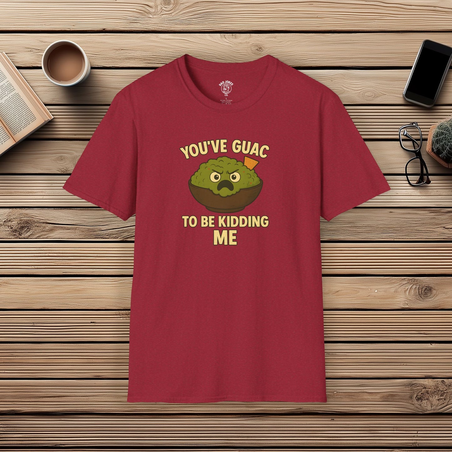 You've Guac To Be Kidding Me