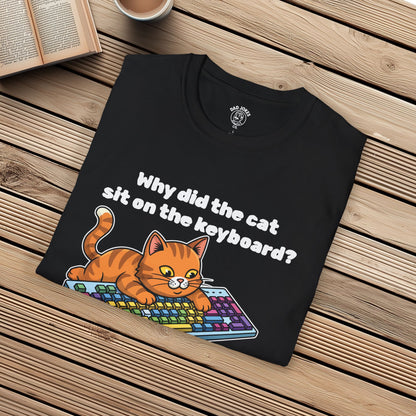 Why did the cat sit on the keyboard?