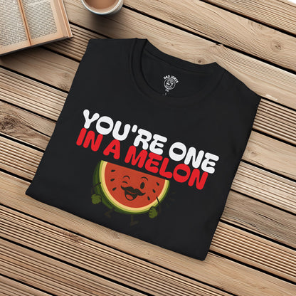 You're One In A Melon