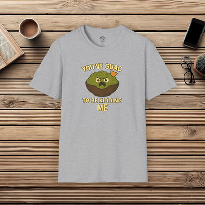 You've Guac To Be Kidding Me
