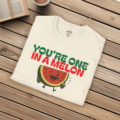 You're One In A Melon