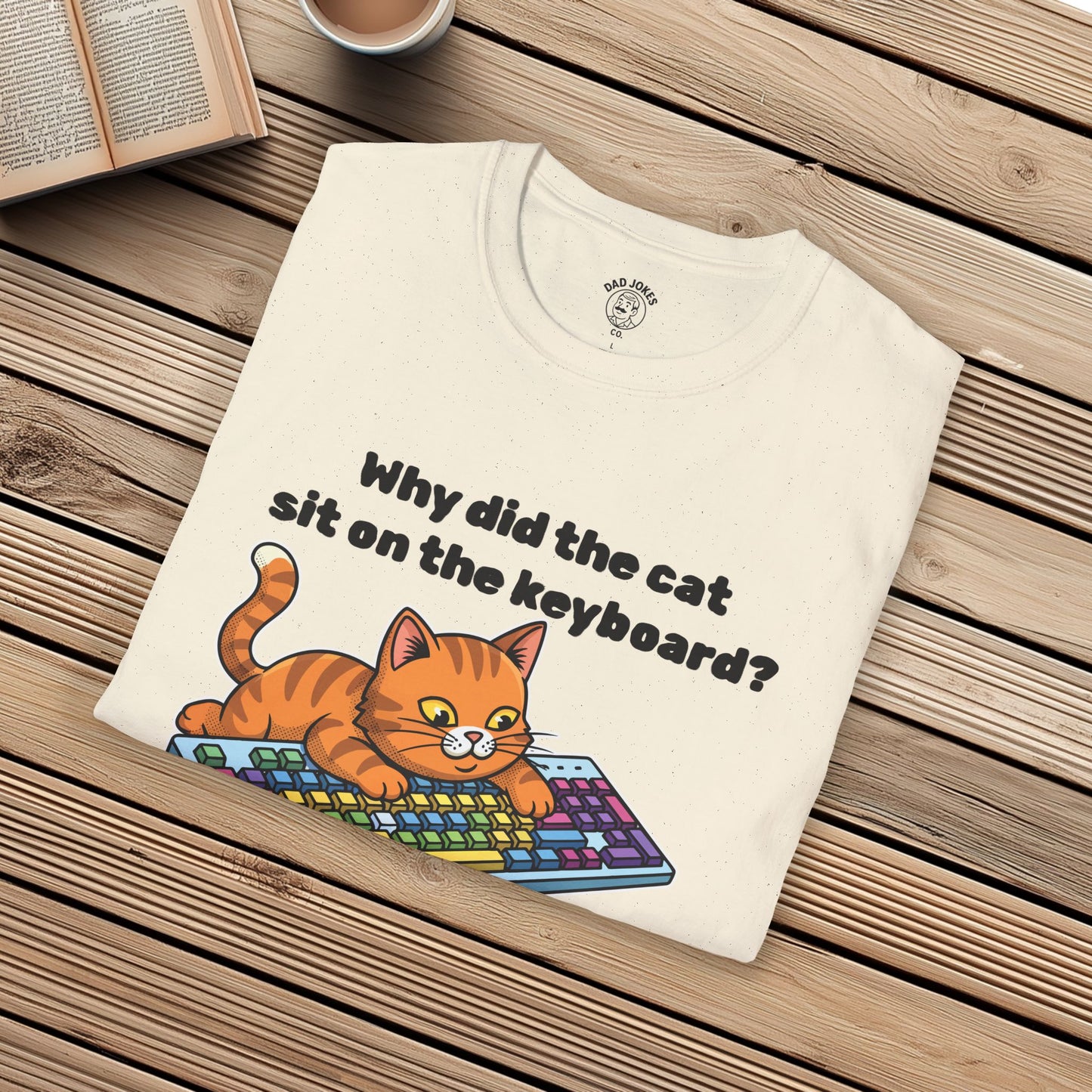 Why did the cat sit on the keyboard?