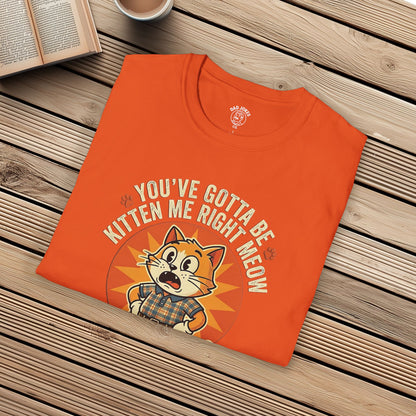 You've gotta be KITTEN me!