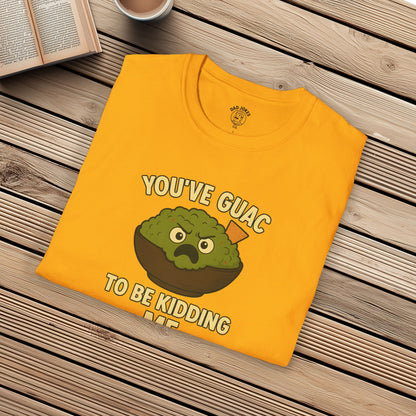 You've Guac To Be Kidding Me
