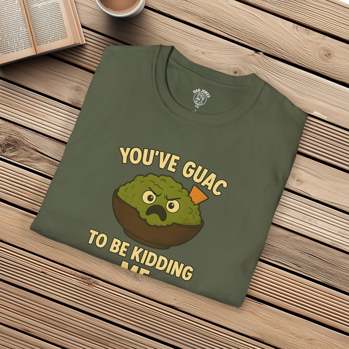 You've Guac To Be Kidding Me