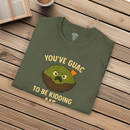 You've Guac To Be Kidding Me