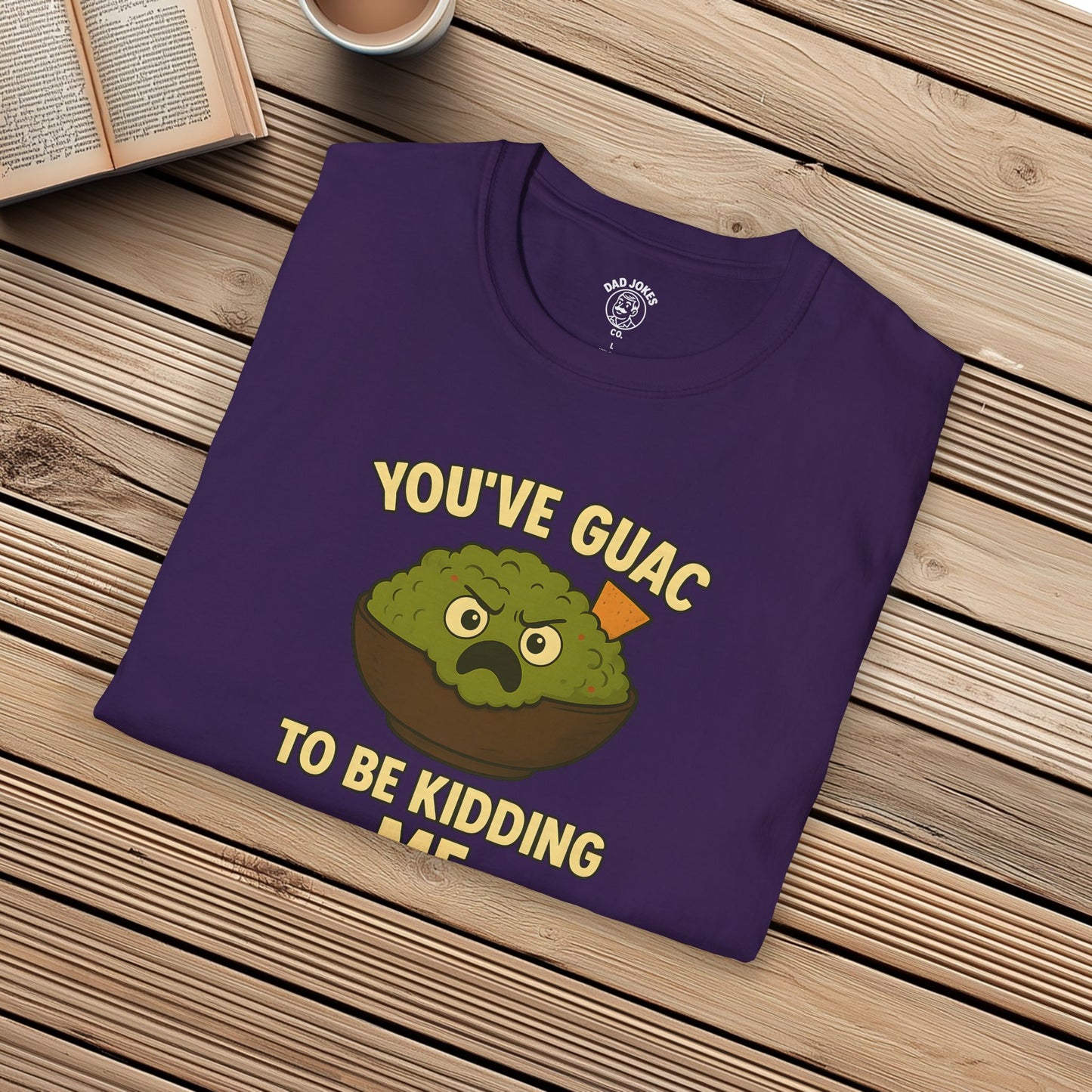 You've Guac To Be Kidding Me