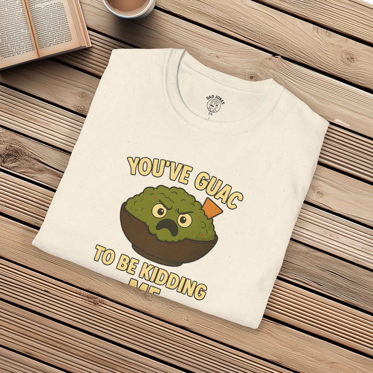 You've Guac To Be Kidding Me