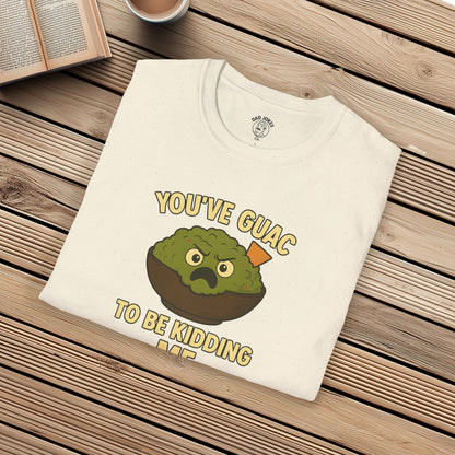 You've Guac To Be Kidding Me