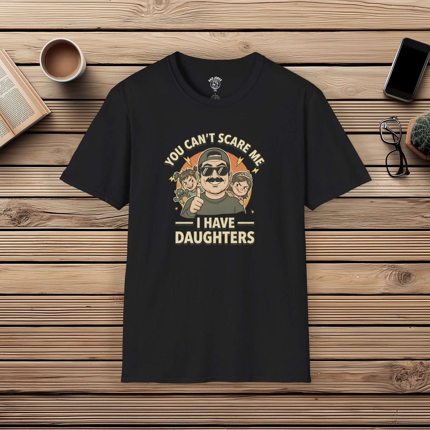 You Can't Scare Me, I Have Daughters