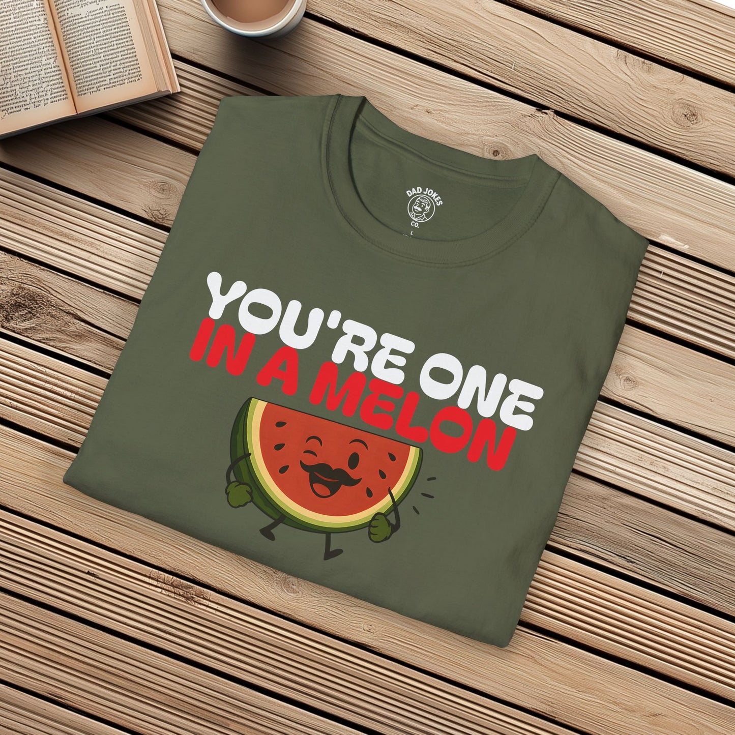 You're One In A Melon
