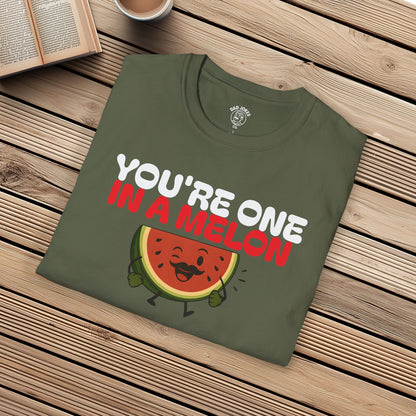 You're One In A Melon