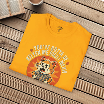 You've gotta be KITTEN me!