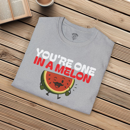 You're One In A Melon