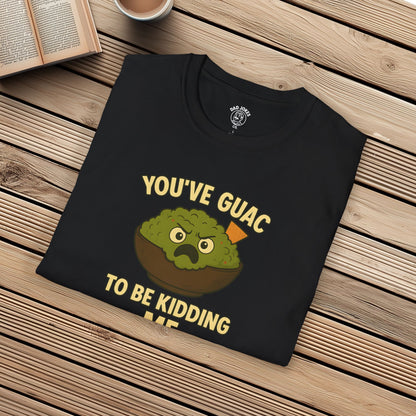 You've Guac To Be Kidding Me