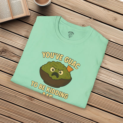 You've Guac To Be Kidding Me