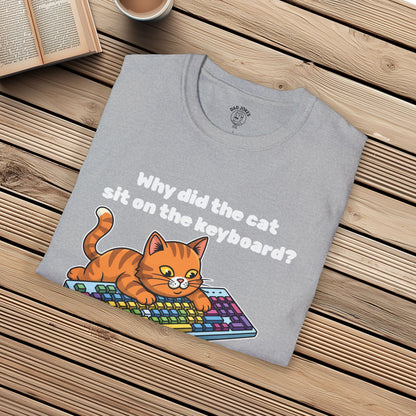 Why did the cat sit on the keyboard?