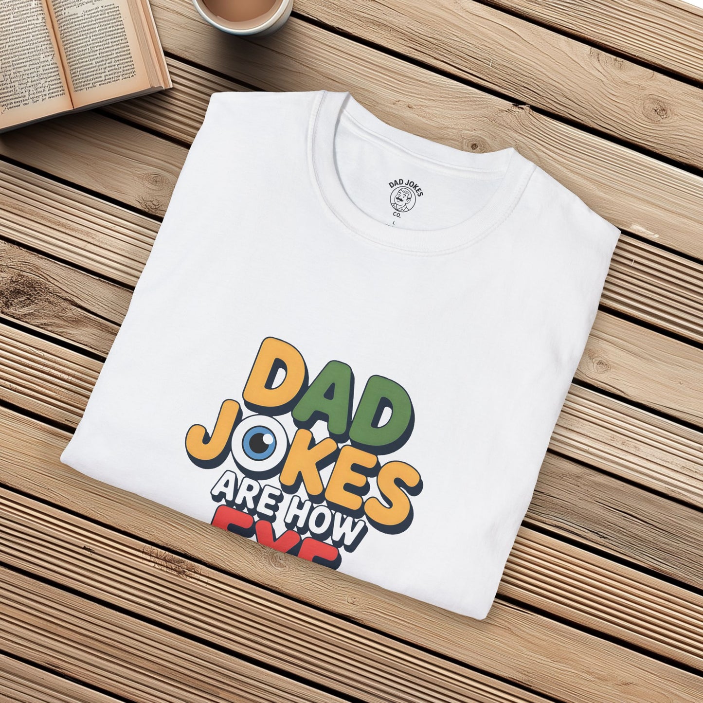 Dad Jokes Are How Eye Roll